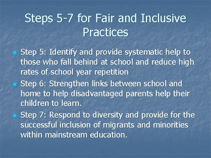 Steps 5 -7 for Fair and Inclusive Practices n n n Step 5: Identify