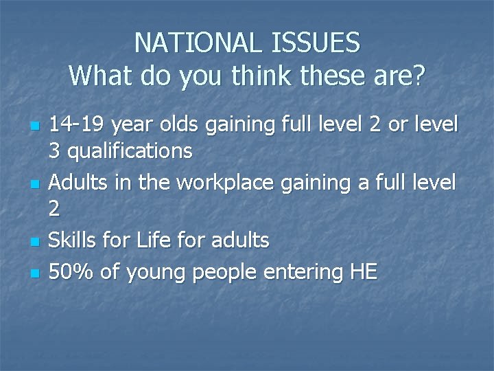 NATIONAL ISSUES What do you think these are? n n 14 -19 year olds