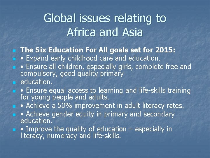 Global issues relating to Africa and Asia n n n n The Six Education