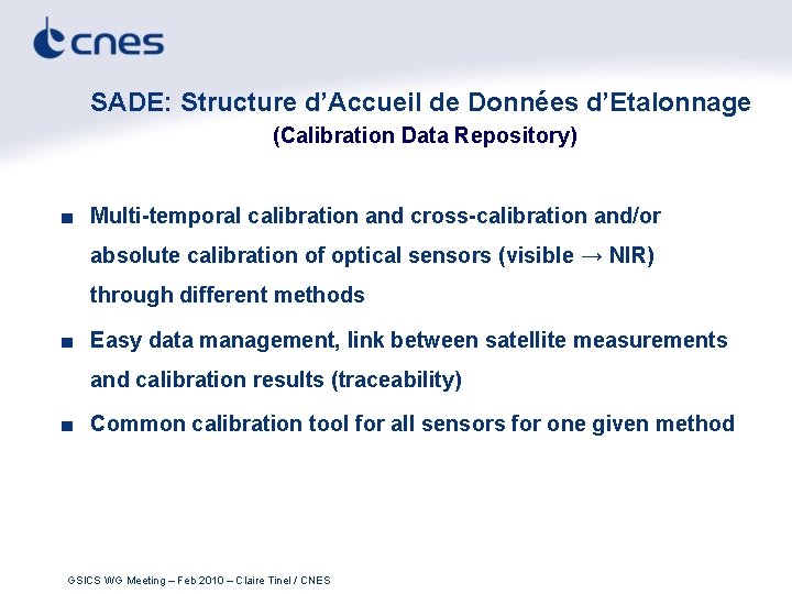 SADE: Structure d’Accueil de Données d’Etalonnage (Calibration Data Repository) ■ Multi-temporal calibration and cross-calibration