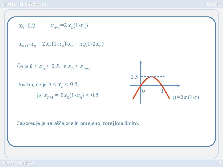 LIMITE IN ZVEZNOST x 0=0. 2 LIMITE xn+1=2 xn(1 -xn) xn+1 -xn = 2