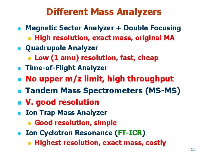 Different Mass Analyzers n n n n Magnetic Sector Analyzer + Double Focusing n