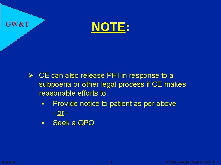 GW&T NOTE: Ø CE can also release PHI in response to a subpoena or