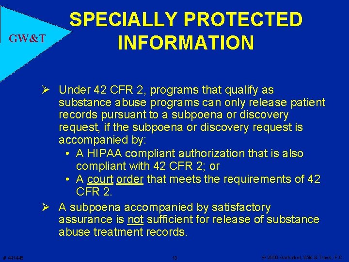 GW&T SPECIALLY PROTECTED INFORMATION Ø Under 42 CFR 2, programs that qualify as substance