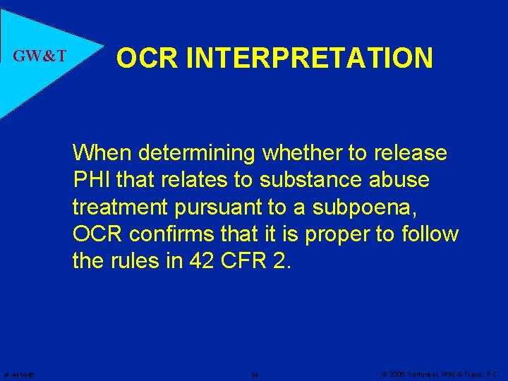 GW&T OCR INTERPRETATION When determining whether to release PHI that relates to substance abuse