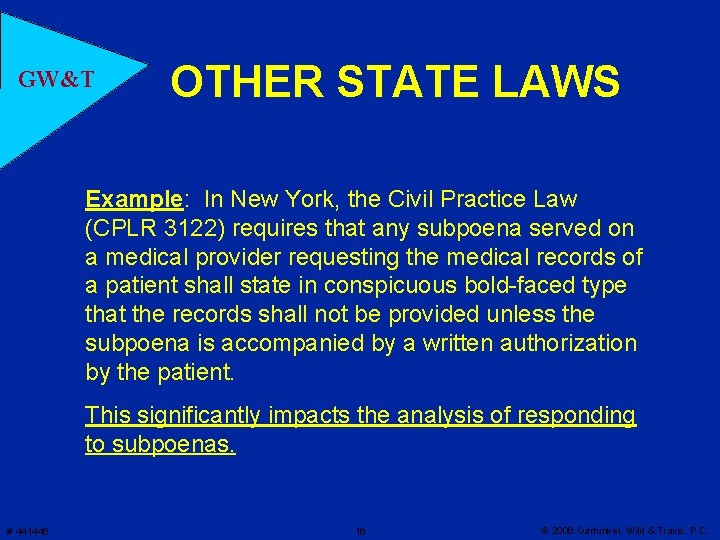 GW&T OTHER STATE LAWS Example: In New York, the Civil Practice Law (CPLR 3122)