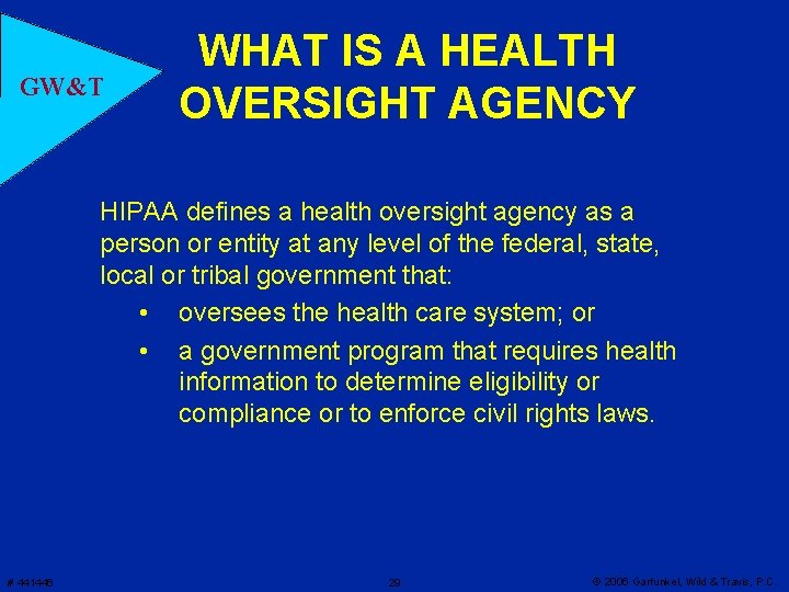 GW&T WHAT IS A HEALTH OVERSIGHT AGENCY HIPAA defines a health oversight agency as