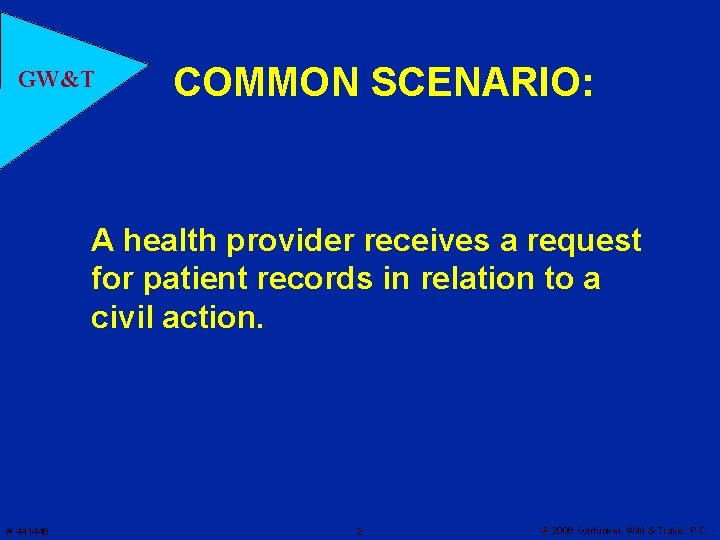 GW&T COMMON SCENARIO: A health provider receives a request for patient records in relation