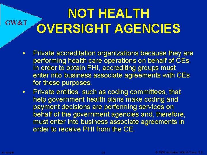 GW&T • • # 441446 NOT HEALTH OVERSIGHT AGENCIES Private accreditation organizations because they