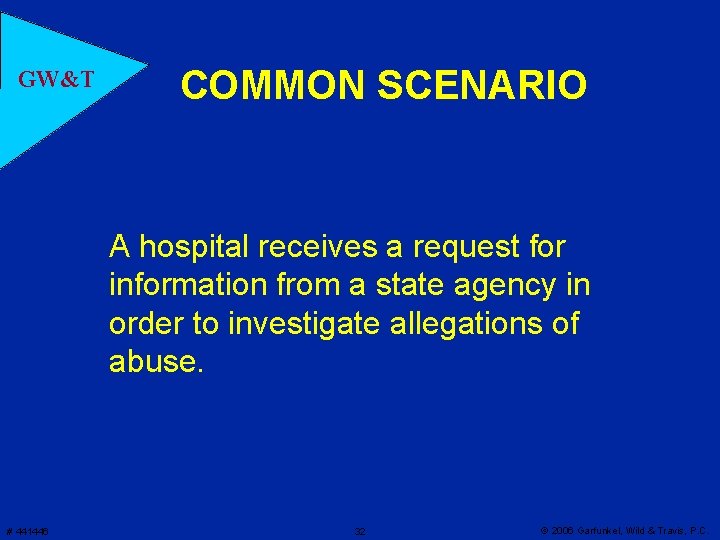 GW&T COMMON SCENARIO A hospital receives a request for information from a state agency
