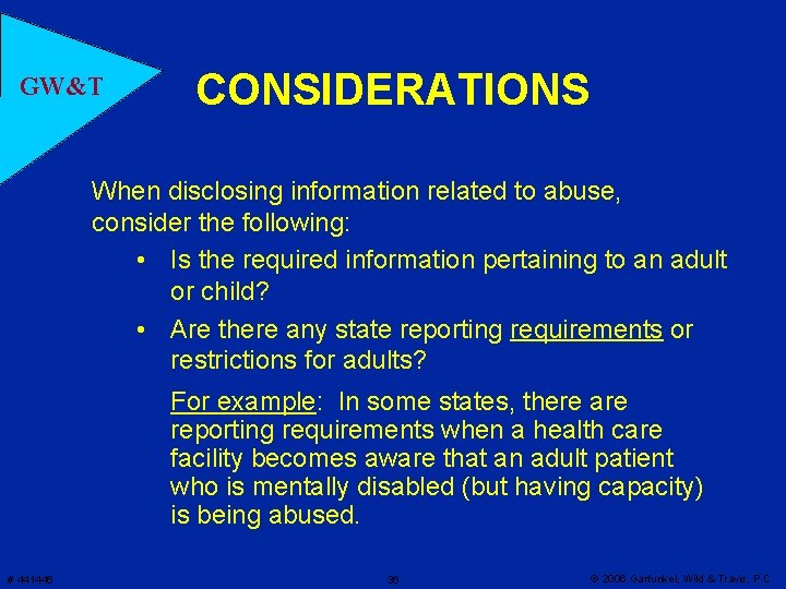 GW&T CONSIDERATIONS When disclosing information related to abuse, consider the following: • Is the