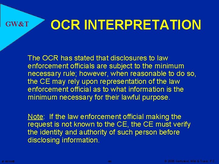GW&T OCR INTERPRETATION The OCR has stated that disclosures to law enforcement officials are