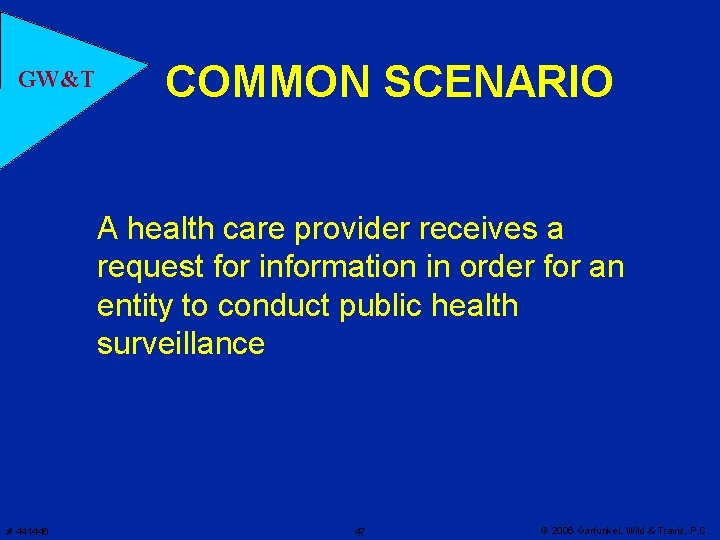 GW&T COMMON SCENARIO A health care provider receives a request for information in order