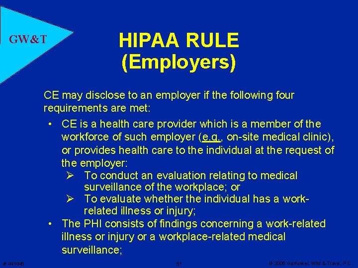 GW&T HIPAA RULE (Employers) CE may disclose to an employer if the following four