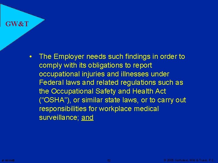 GW&T • The Employer needs such findings in order to comply with its obligations