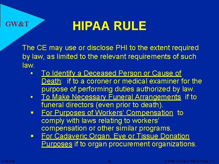 GW&T HIPAA RULE The CE may use or disclose PHI to the extent required