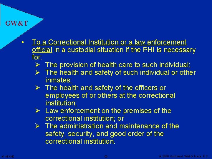 GW&T • # 441446 To a Correctional Institution or a law enforcement official in