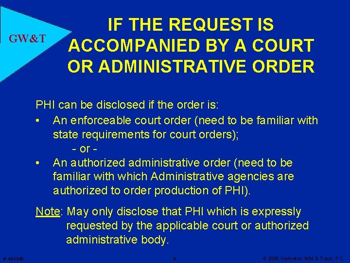 GW&T IF THE REQUEST IS ACCOMPANIED BY A COURT OR ADMINISTRATIVE ORDER PHI can