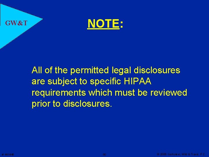 GW&T NOTE: All of the permitted legal disclosures are subject to specific HIPAA requirements