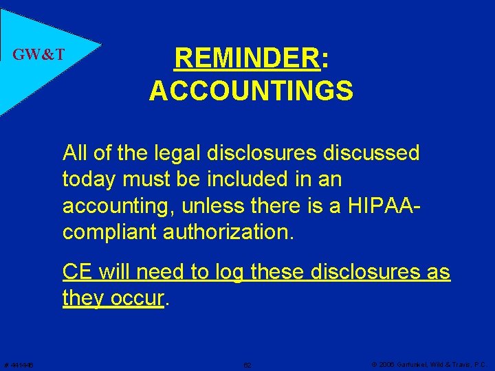 GW&T REMINDER: ACCOUNTINGS All of the legal disclosures discussed today must be included in