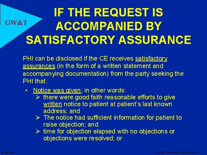 IF THE REQUEST IS GW&T ACCOMPANIED BY SATISFACTORY ASSURANCE PHI can be disclosed if
