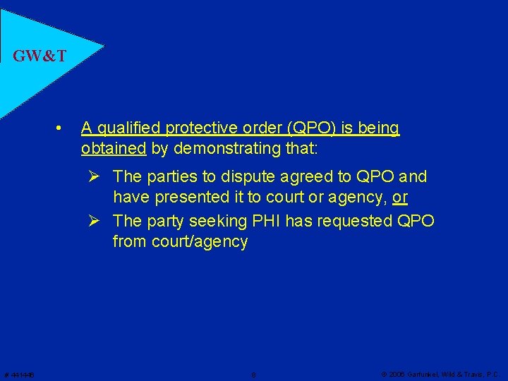 GW&T • A qualified protective order (QPO) is being obtained by demonstrating that: Ø