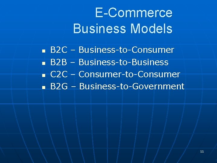 E-Commerce Business Models n n B 2 C – Business-to-Consumer B 2 B –