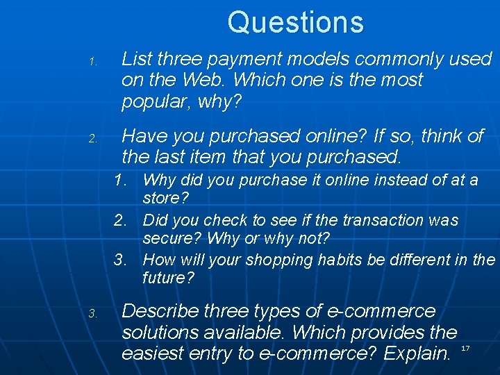 Questions 1. 2. List three payment models commonly used on the Web. Which one