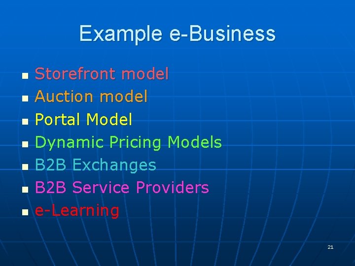 Example e-Business n n n n Storefront model Auction model Portal Model Dynamic Pricing