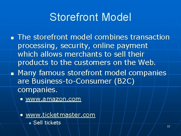 Storefront Model n n The storefront model combines transaction processing, security, online payment which