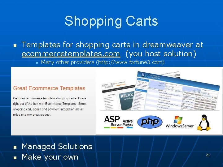 Shopping Carts n Templates for shopping carts in dreamweaver at ecommercetemplates. com (you host