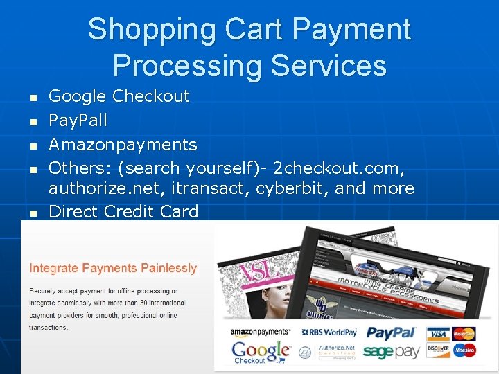 Shopping Cart Payment Processing Services n n n Google Checkout Pay. Pall Amazonpayments Others: