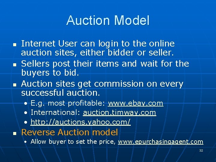 Auction Model n n n Internet User can login to the online auction sites,