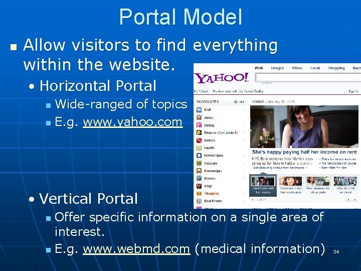 Portal Model n Allow visitors to find everything within the website. • Horizontal Portal