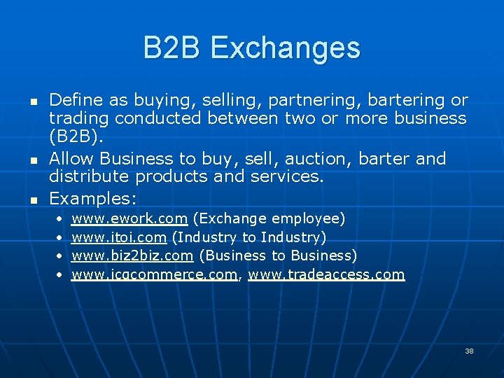 B 2 B Exchanges n n n Define as buying, selling, partnering, bartering or