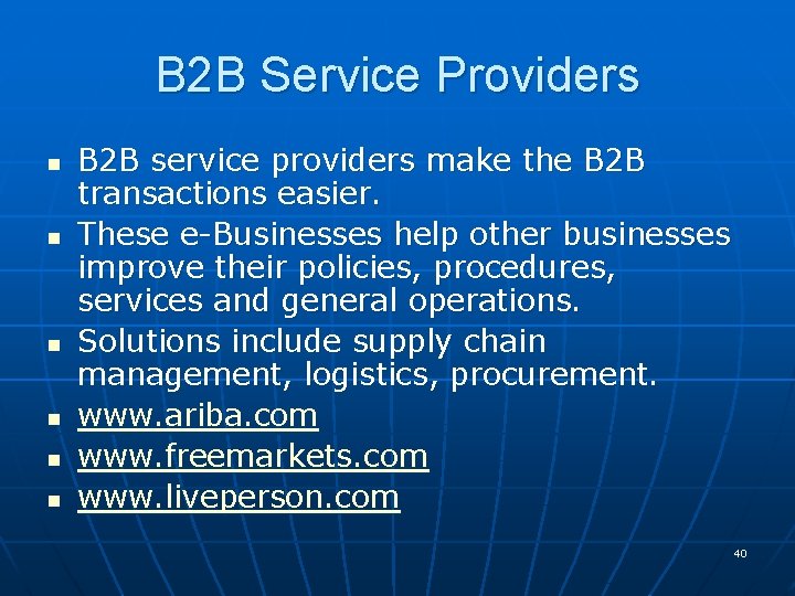 B 2 B Service Providers n n n B 2 B service providers make