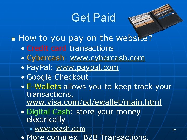 Get Paid n How to you pay on the website? • Credit card transactions