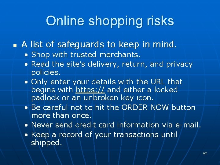 Online shopping risks n A list of safeguards to keep in mind. • Shop