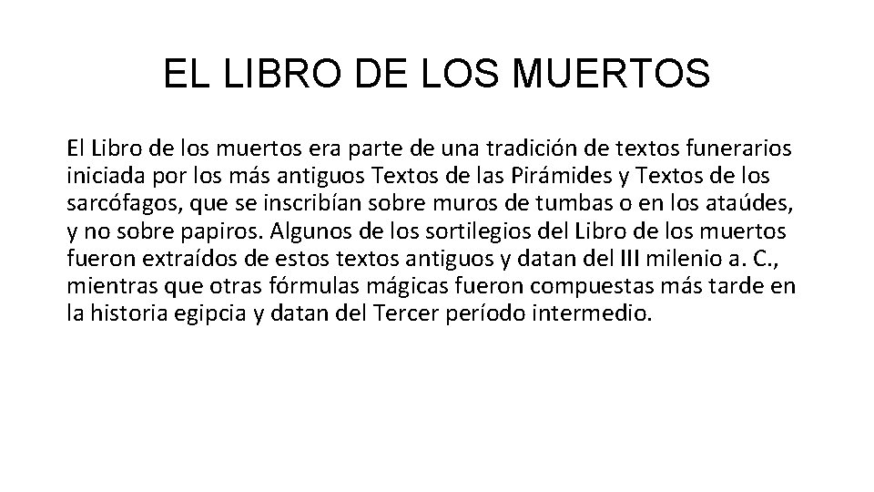 EL LIBRO DE LOS MUERTOS El Libro de los muertos era parte de una