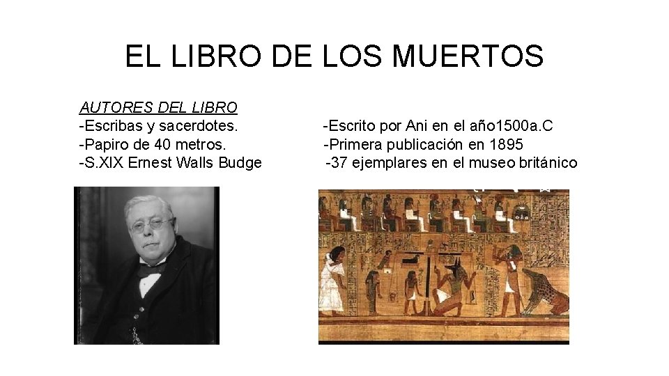 EL LIBRO DE LOS MUERTOS AUTORES DEL LIBRO -Escribas y sacerdotes. -Papiro de 40
