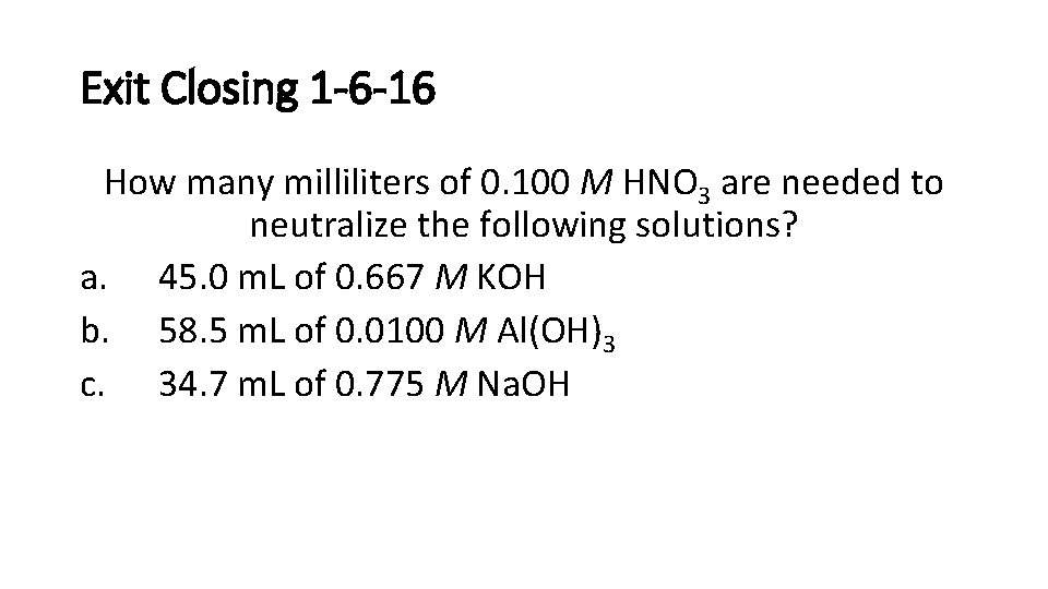 Exit Closing 1 -6 -16 How many milliliters of 0. 100 M HNO 3