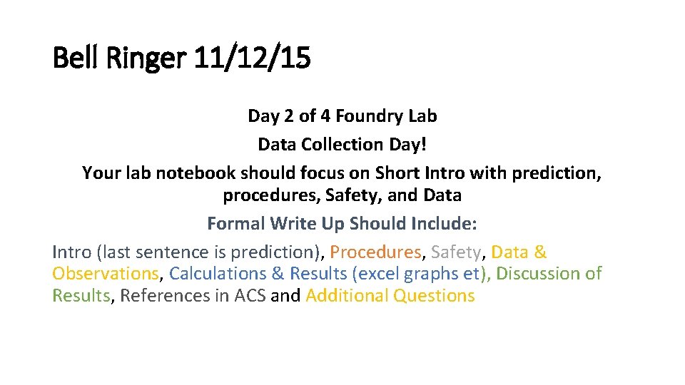 Bell Ringer 11/12/15 Day 2 of 4 Foundry Lab Data Collection Day! Your lab