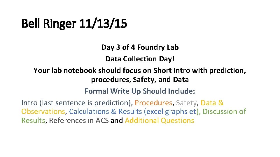 Bell Ringer 11/13/15 Day 3 of 4 Foundry Lab Data Collection Day! Your lab