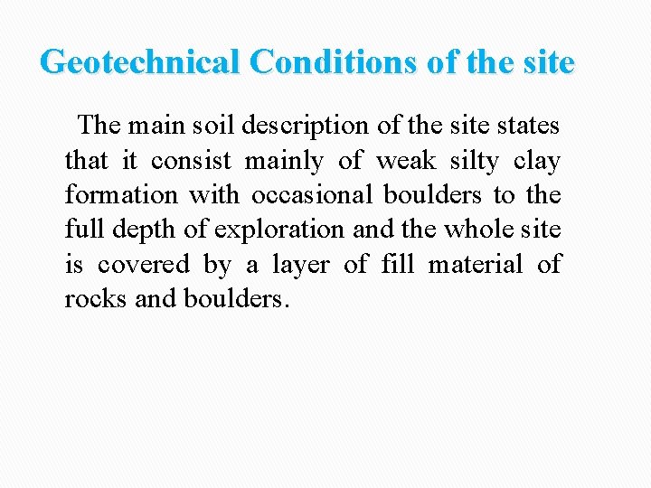 Geotechnical Conditions of the site The main soil description of the site states that