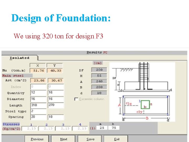 Design of Foundation: We using 320 ton for design F 3 