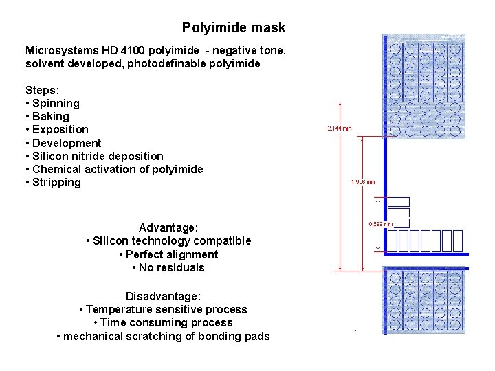 Polyimide mask Microsystems HD 4100 polyimide - negative tone, solvent developed, photodefinable polyimide Steps: