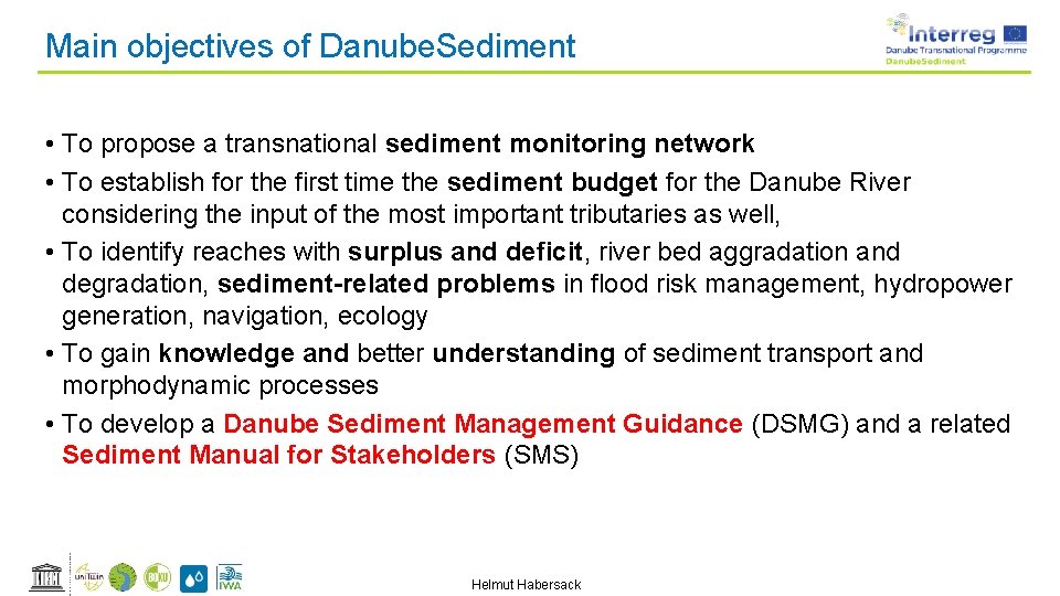 Main objectives of Danube. Sediment • To propose a transnational sediment monitoring network •