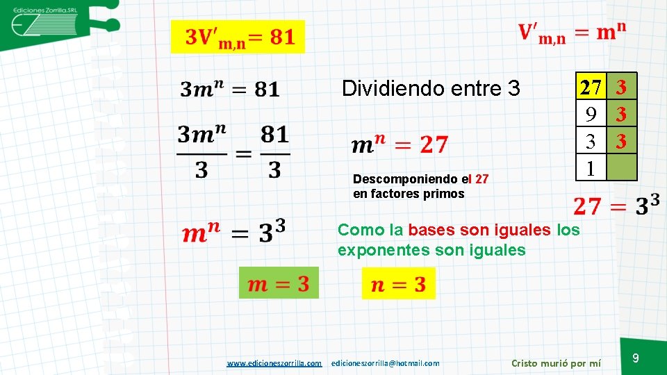  Dividiendo entre 3 27 3 9 3 3 3 1 Descomponiendo el 27