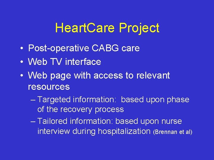 Heart. Care Project • Post-operative CABG care • Web TV interface • Web page