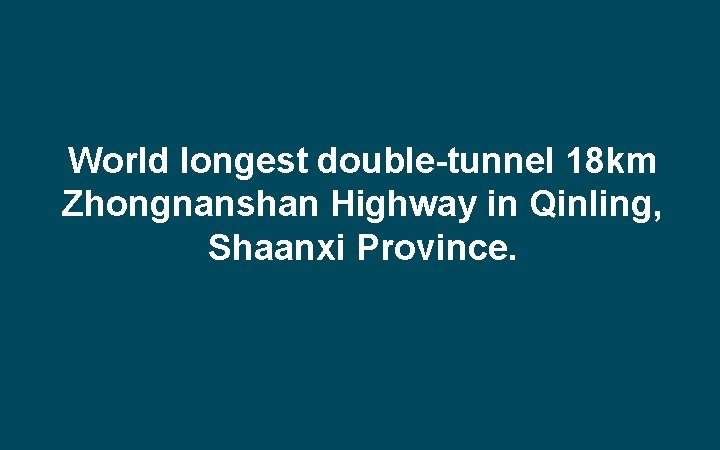 World longest double-tunnel 18 km Zhongnanshan Highway in Qinling, Shaanxi Province. 